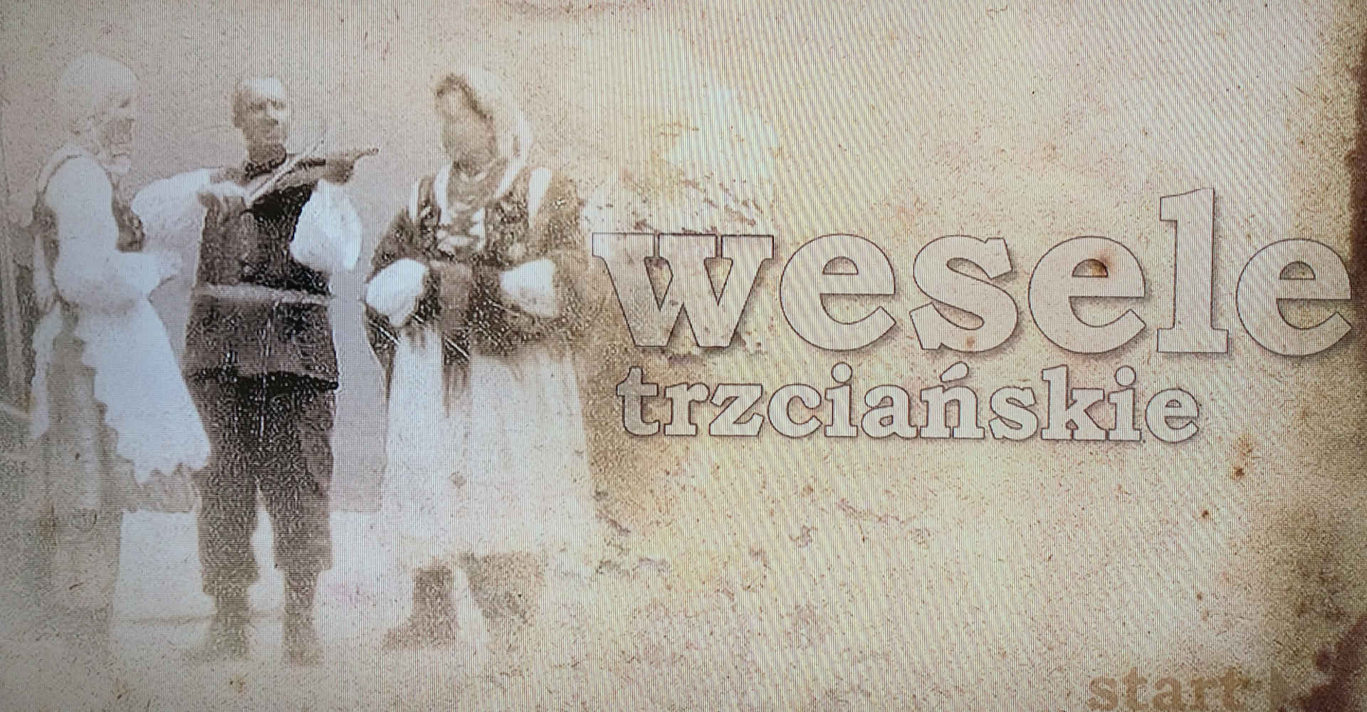 Zdjęcie archiwalne z Wesela Trzciańskiego